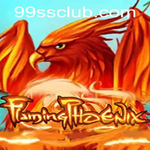 FlamingPhoenix: The Ultimate Gaming Experience with 99ss